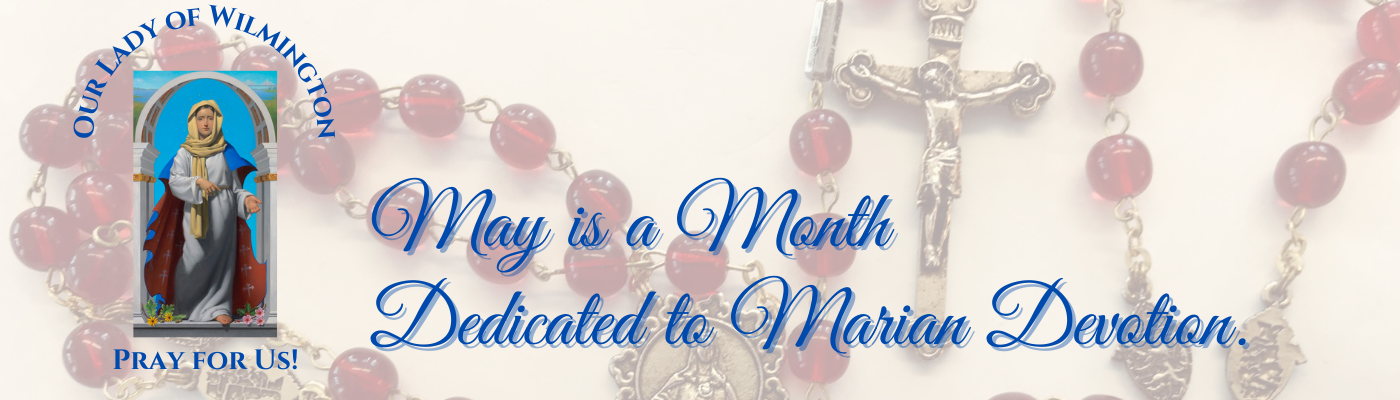 May is the month dedicated to Our Blessed Mother.